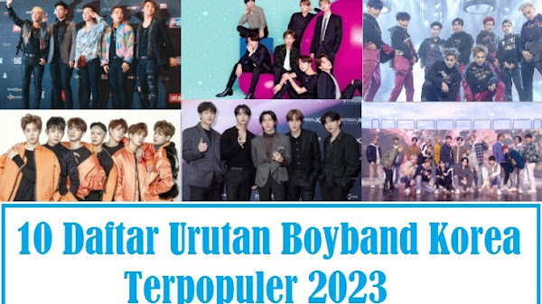 10 Daftar Urutan Boyband Korea Terpopuler 2023