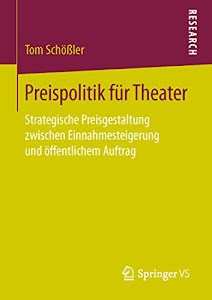 Preispolitik für Theater: Strategische Preisgestaltung zwischen Einnahmesteigerung und öffentlichem Auftrag