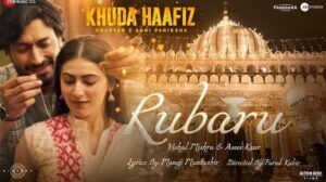 Rubaru Lyrics in English – Khuda Haafiz 2