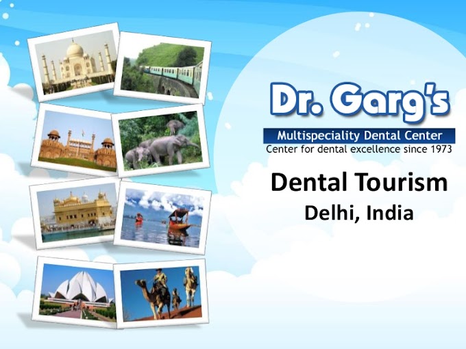 How to Get the Best from Delhi Dental Tourism