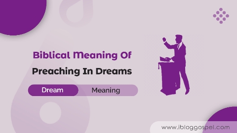 Biblical Meaning Of Preaching In A Dream