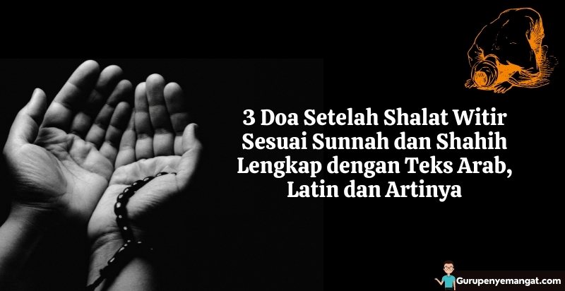 Doa Setelah Shalat Witir Sesuai Sunnah dan Shahih