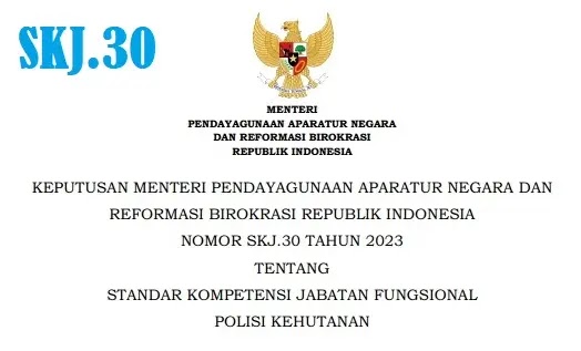 Kepmenpan RB Nomor SKJ. 30 Tahun 2023 Tentang Standar Kompetensi Jabatan Fungsional  Polisi Kehutanan