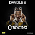[Lyrics] Davolee – Cirocing