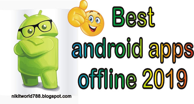 Best android apps offline ; Best android apps new ; Best android apps for 2019