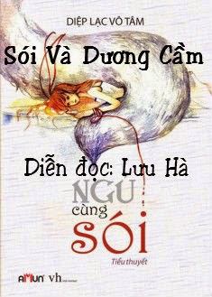 Truyện audio lãng mạn hot: Sói Và Dương Cầm (Ngủ Cùng Sói)- Diệp Lạc Vô Tâm