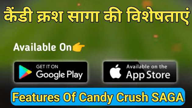 Top 5 Features Of Candy Crush SAGA