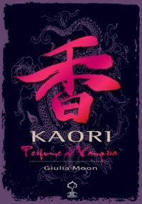 Kaori 1: Perfume de Vampira, Giulia Moon, Giz Editorial