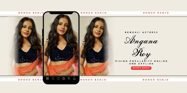 Angana Roy Rising Popularity Online and Offline