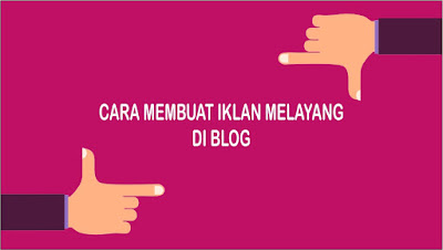  Mendapatkan penghasilan dari blog merupakan suatu bentuk keberhasilan blog tersebut Update Info Baru : Cara Membuat Iklan Melayang (Floating Ads) Responsive di Blog dengan Tombol Close