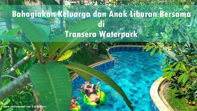 Bahagiakan Keluarga dan Anak Liburan Bersama di Transera Waterpark