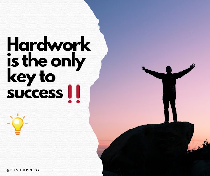 HARDWORK IS THE ONLY KEY : MOTIVATIONAL QUATES 