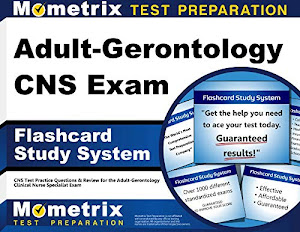 Adult-Gerontology CNS Exam Flashcard Study System: CNS Test Practice Questions & Review for the Adult-Gerontology Clinical Nurse Specialist Exam (Cards)