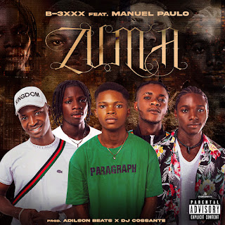 B-3XXX Feat Manuel Paulo - Zuma (Prod..Adilson Beats x Dj Cossante) [Download] 2023