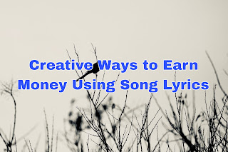 Creative Ways to Earn Money Using Song Lyrics
