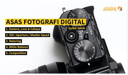 Pengalaman Belajar Asas Fotografi Kamera dalam Kelas Fotografi Digital Saiful Nang