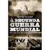 A Segunda Guerra Mundial: Os 2.174 Dias que Mudaram o Mundo - Martin Gilbert