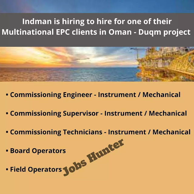 Indman is hiring to hire for one of their Multinational EPC clients in Oman - Duqm project