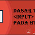 Dasar Atribut Tagging input Pada Bahasa Pemrograman HTML