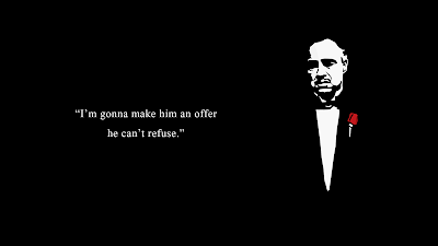 I'm gonna make him an ofer he can't refuse