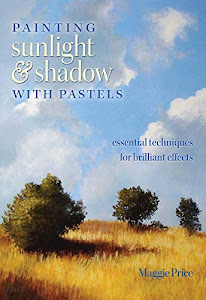 Painting Sunlight and Shadow with Pastels (English Edition)