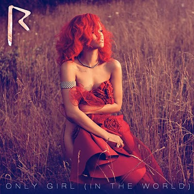 Artist : Rihanna Song Title : Only Girl (In The World) Album : Loud