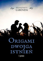 Krzysztof P. Łabenda "Origami dwojga istnień i psa" wywiad