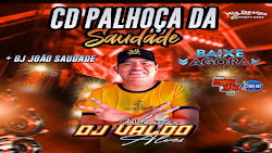 CD AO VIVO DJ VALDO ALVES NA PALHOÇA DA SAUDADE (PARTE 2) 19-03-2023