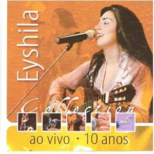 Eyshila - Collection Ao Vivo 10 Anos 2006
