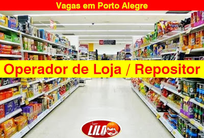 Vagas para Operador de loja/ Repositor em Porto Alegre