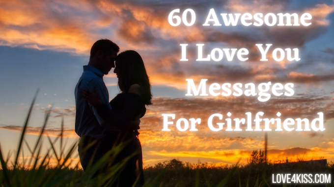 60 Awesome I Love You Messages For Girlfriend