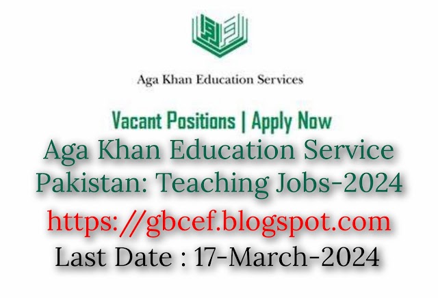 Aga Khan Education Service Pakistan: Teaching Jobs-2024