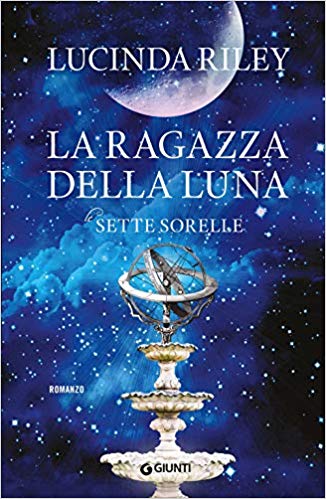 Italia Libri: "La ragazza della luna. Le sette sorelle" di Lucinda Riley