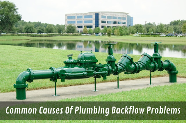 Image presents Common Causes Of Plumbing Backflow Problems