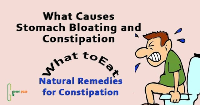 What Causes Stomach Bloating and Constipation and What to Eat