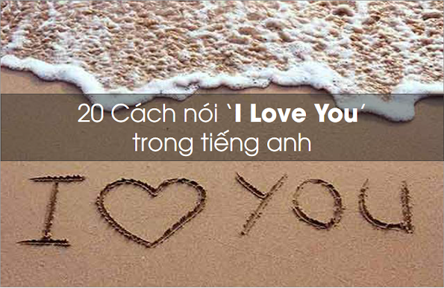 20 Cách nói ' I Love You ' trong tiếng anh - 20 ways to say 'I Love You' in english - blog evoca - blog English Vocabulary