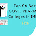 Top 06 Best Government Pharm D (Doctor of Pharmacy) Colleges in India | 2020 rankings | Fee is only 25000 rupees per year