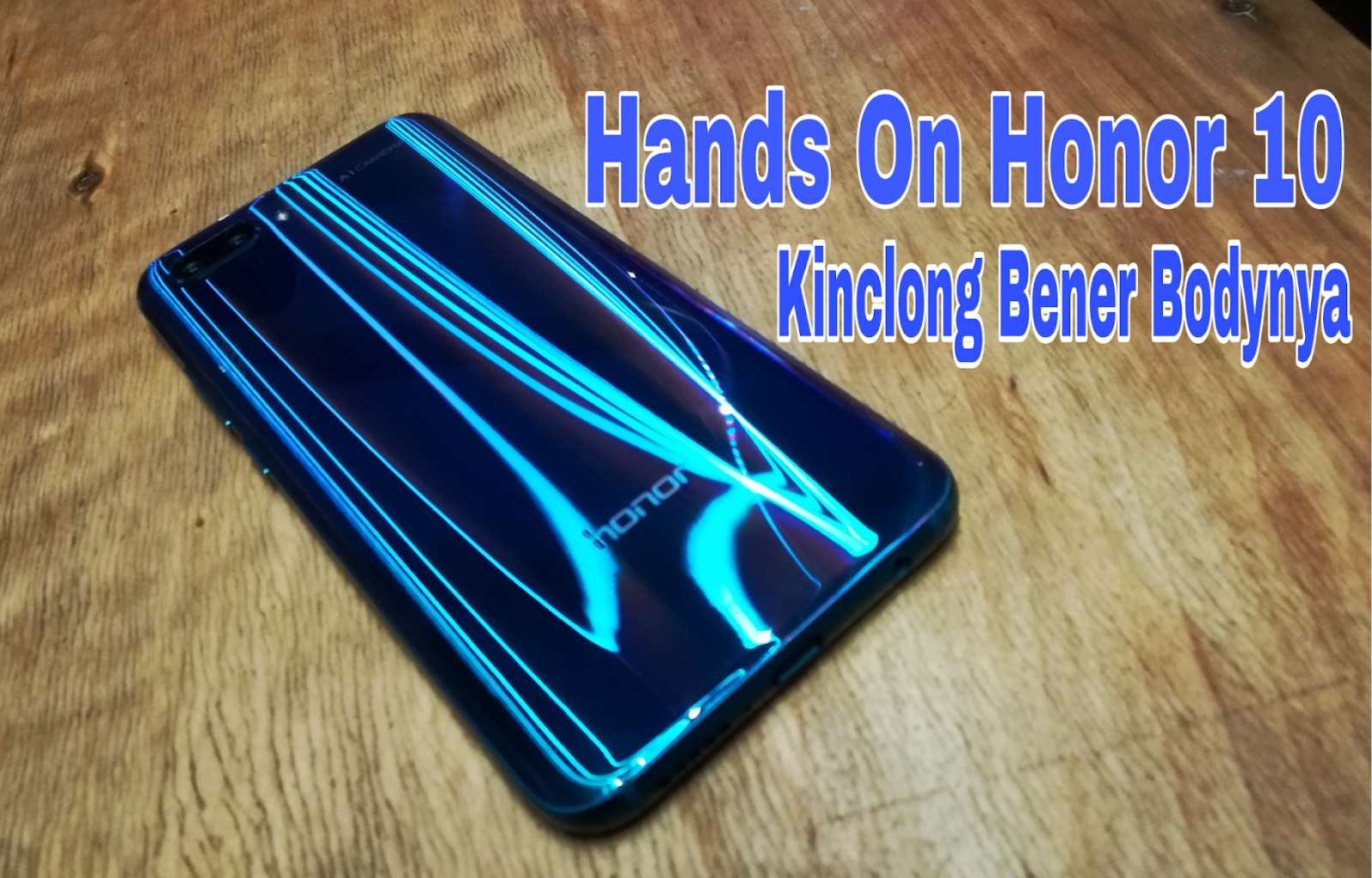 Pertama Kali Pegang Honor 10 Keren Cuy Net Ilham