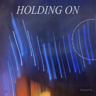 TRAITS Share Debut Single ‘Holding On’