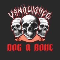 pochette VANQUISHED dog a bone, EP 2023