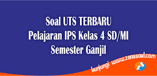 Soal Ulangan IPS Kelas 4 Semester Ganjil Terbaru Lengkap Kunci Jawaban