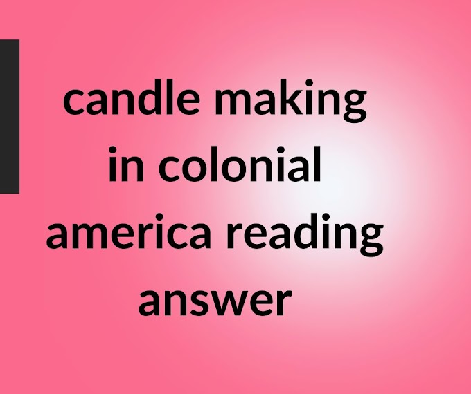 candle making in colonial america reading answer