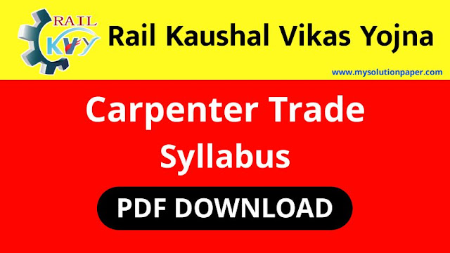 Download Rail Kaushal Vikas Yojana Carpenter Trade Syllabus PDF.