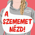 Laura Zimmerman: A ​szememet nézd! 