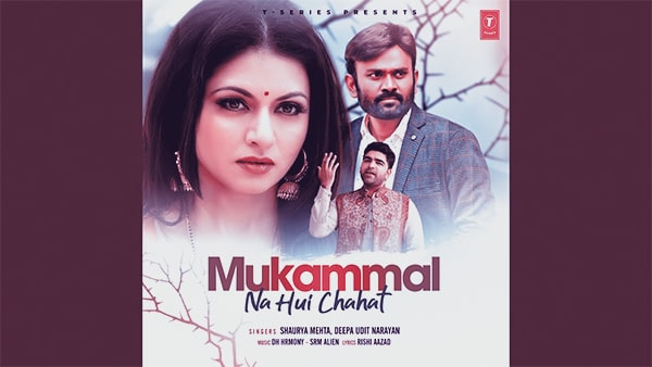  Mukammal Na Hui Chahat lyrics - Shaurya Mehta, Deepa Udit Narayan.