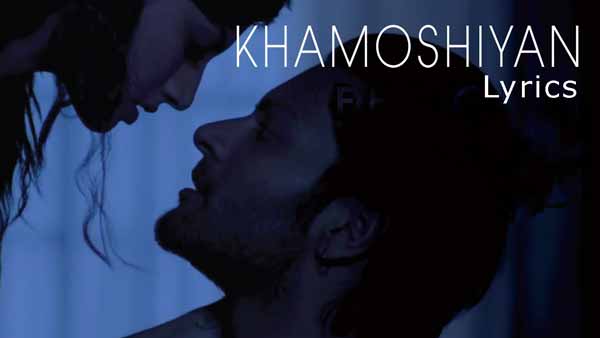 khamoshiyan lyrics in english hindi