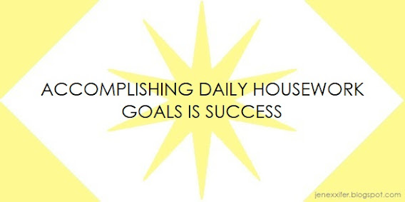 Accomplishing Daily Housework Goals is Success (Housework Sayings by JenExx)