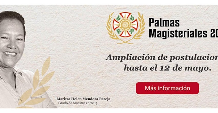 MINEDU amplía convocatoria de Palmas Magisteriales 2017 hasta el 12 de Mayo - www.minedu.gob.pe