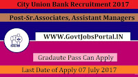 City Union Bank Recruitment 2017-Sr.Associates, Assistant Managers 