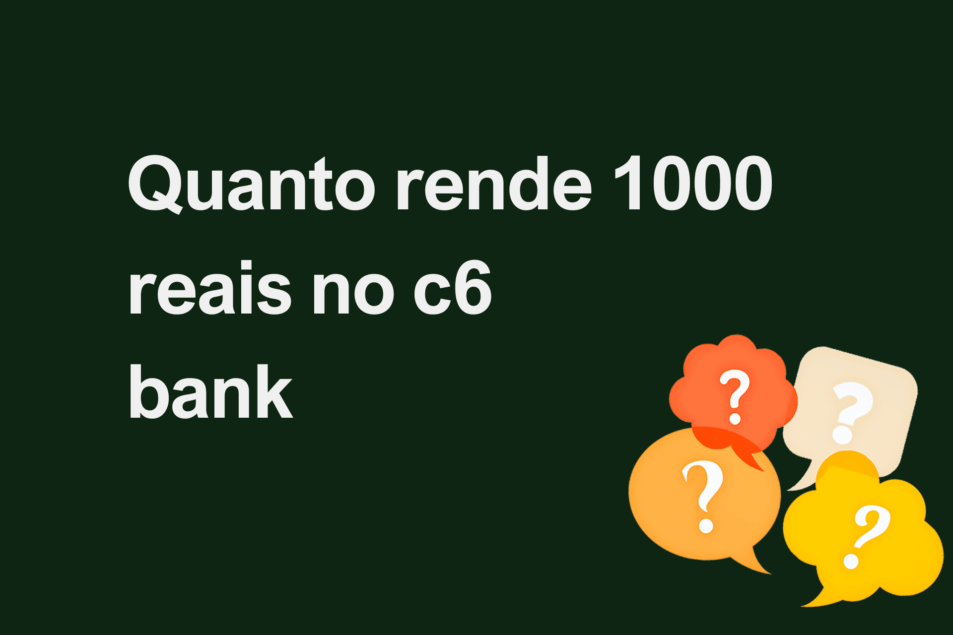 Quanto rende 1000 reais no c6 bank?